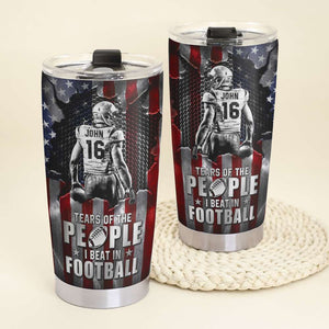 Tears Of The People I Beat In Football, Player Football Personalized Tumbler - Tumbler Cup - GoDuckee