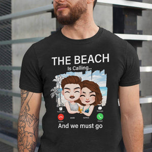 The Beach Is Calling, Personalized Shirt, Gifts For Couple - Shirts - GoDuckee