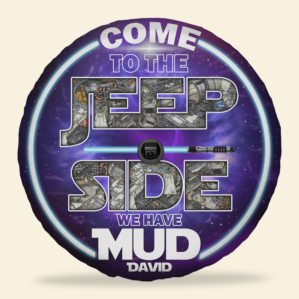 Come To The Side We Have Mud Personalized S.W. Tire Cover Gift For Him - Tire Cover - GoDuckee
