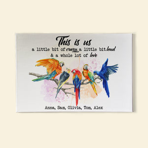 This Is Us Crazy Loud Love, Personalized Parrot Family Canvas Print - Poster & Canvas - GoDuckee