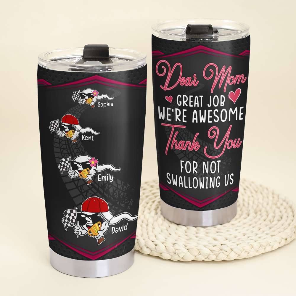 Dear Mom Great Job We're Awesome - Personalized Mother's Day Tumbler - -  GoDuckee