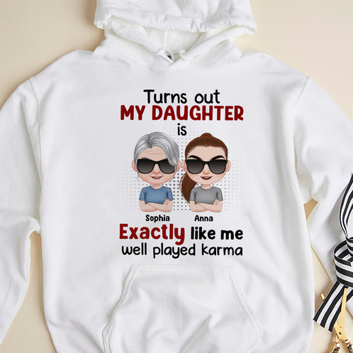 Turns Out My Daughter Is Exactly Like Me Personalized Mom Shirt, Gift For Mom - Shirts - GoDuckee