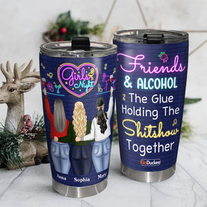 Friends & Alcohol The Glue Holding The Shitshow Together Personalized Drinking Friends Tumbler, Gift For Friends - Tumbler Cup - GoDuckee