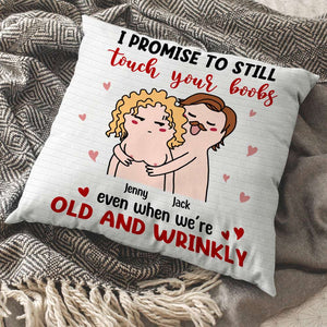 Personalized Couple Pillow - I Promise To Still Grab Your Butt Even When We're Old And Wrinkly - Pillow - GoDuckee