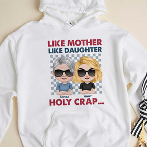 Like Mother Like Daughter Holy Crap Personalized Family Shirt, Gift For Family - Shirts - GoDuckee