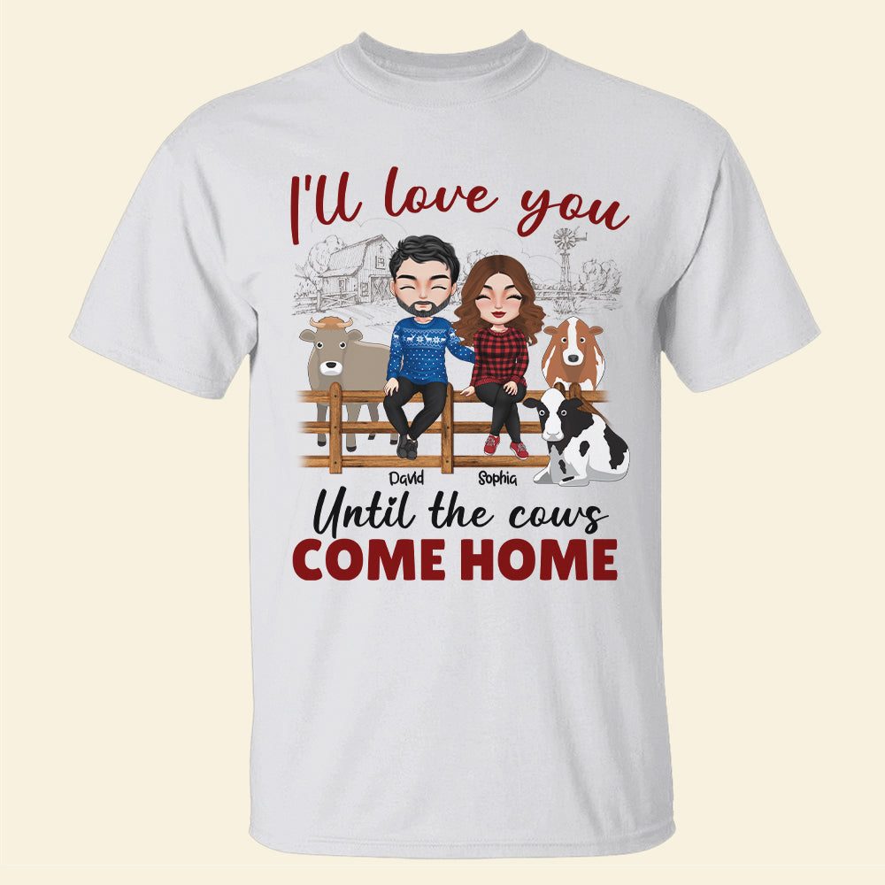 I'll Love You Until The Cows Come Home Personalized Farm Couple Shirt, Gift For Couple - Shirts - GoDuckee