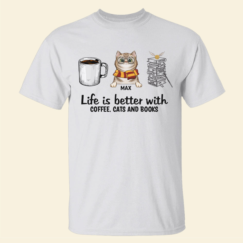 Life Is Better With Coffee, Cats And Books Personalized Book Cat Shirt Gift For Cat Lovers - Shirts - GoDuckee