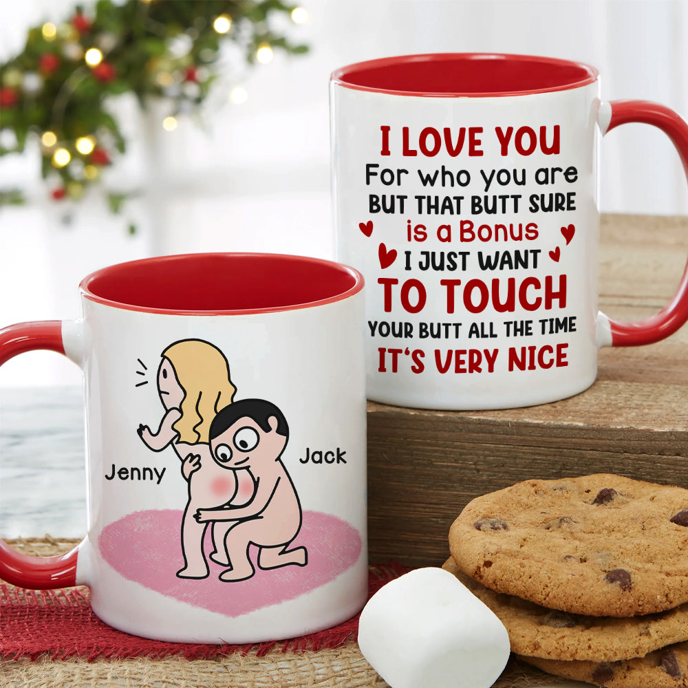 I Love You for Who You Are But That Butt Sure is A Bonus - Personalized Butt Couple Mug - Gift For Couple - Coffee Mug - GoDuckee