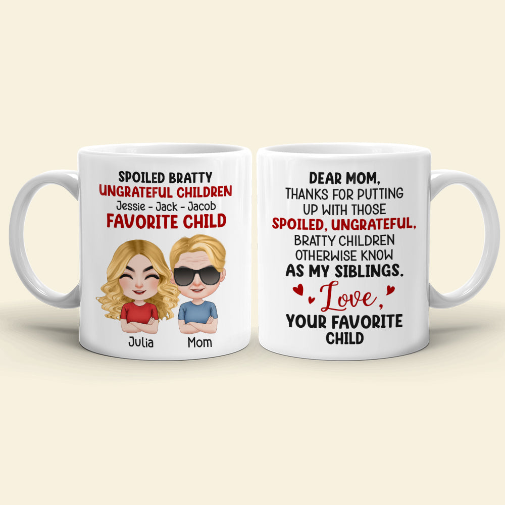 Dear Mom, Thanks For Putting Up With Those Bratty Children - Personalized Mug - Gift For Mom - Coffee Mug - GoDuckee