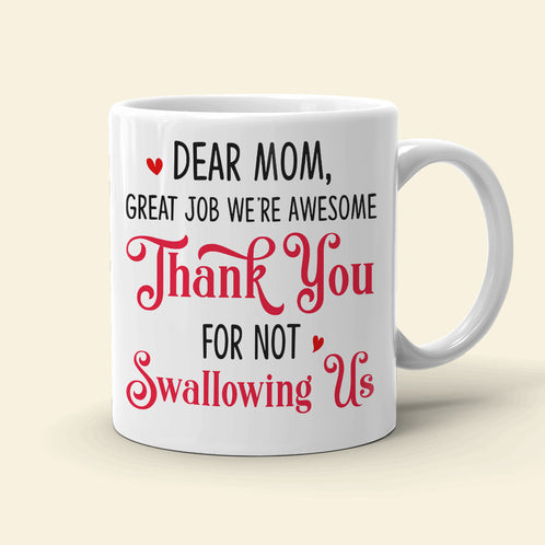 Dear Mom, Great Job We're Awesome, Gift For Mother's Day, Personalized Mug, Sperm Mug, Mother's Day Gift - Coffee Mug - GoDuckee