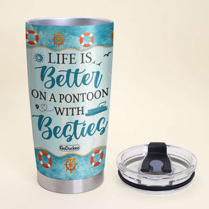 Life Is Better On A Pontoon With Besties, Personalized Pontoon Tumbler, Gift for Besties - Tumbler Cup - GoDuckee