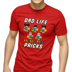 Dad Life I Build Little Pricks Personalized Lego Shirt Gift For Dad - Shirts - GoDuckee