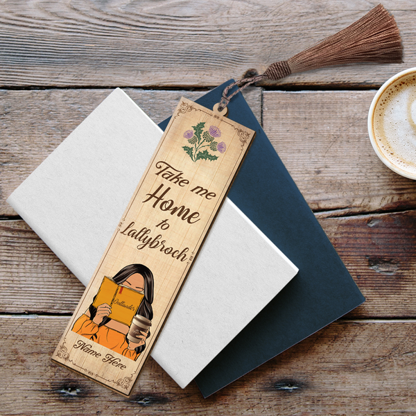 Book Take Me Home To Lallybroch Personalized Wooden Bookmark