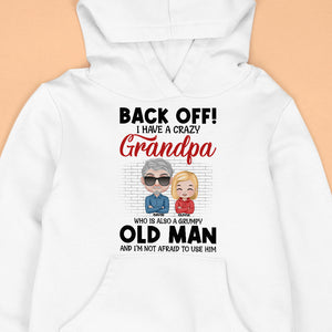 Back Off I Have A Crazy Grandpa- Gift For Grandkid- Personalized Youth Shirt- Grandkid Shirt - Shirts - GoDuckee