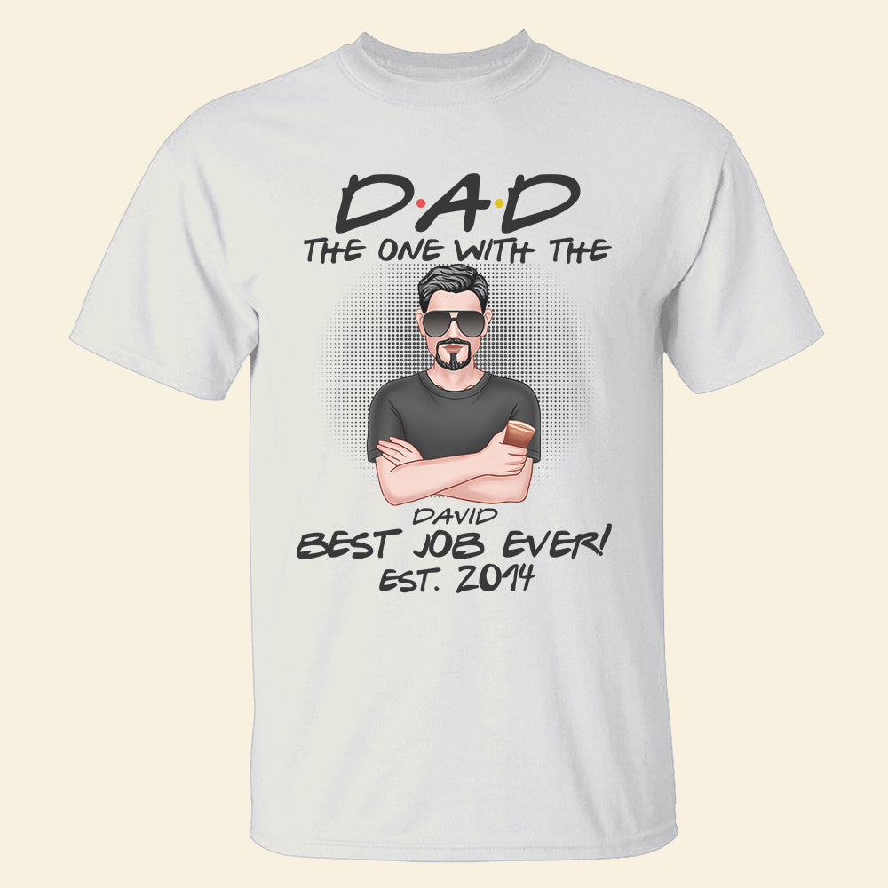 Dad The One With The Best Job Ever Personalized Father's Day Shirt Gift For Dad - Shirts - GoDuckee