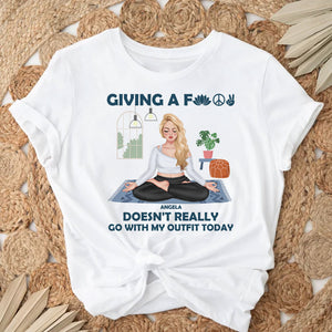 Giving A Fuck Doesn’t Really Go With My Outfit Today Personalized Yoga Shirts - Shirts - GoDuckee