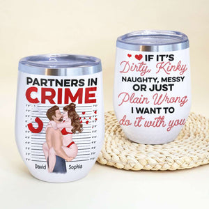 Partners In Crime, Make Love Kissing Couple Wine Tumbler - Wine Tumbler - GoDuckee