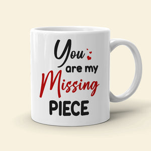 You Are My Missing Piece, Couple Puzzle Hugging White Mug - Coffee Mug - GoDuckee