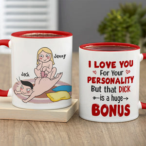 I Love You For Your Personality But That Dick Is A Huge Bonus - Personalized Funny Couple Mug - Gift For Couple - Coffee Mug - GoDuckee