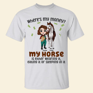 Where's My Money, Personalized Shirt, Gift For Horse Lover - Shirts - GoDuckee