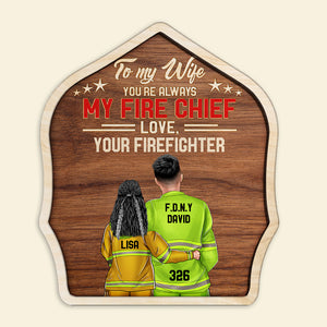 Firefighter To My Wife You Are Always My Fire Chief Personalized 3D 2-Layered Wood Art - Wood Sign - GoDuckee