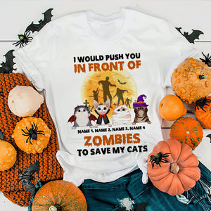 Cat I Would Push You In Front Of Zombies To Save My Cat Custom Shirts - Shirts - GoDuckee
