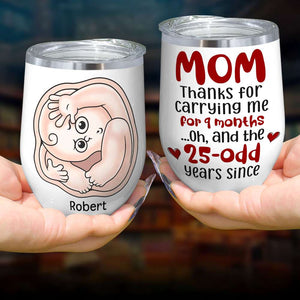 Mom Thanks For Carrying Me For 9 Months, Personalized Coffee Mug, Thanks You Mom Coffee Mug, Mother's Day, Birthday Gift For Mom - Coffee Mug - GoDuckee