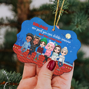 Siblings Are Proof You Can Dislike Someone But Still Love Them Personalized Sibling Ornament, Christmas Tree Decor - Ornament - GoDuckee