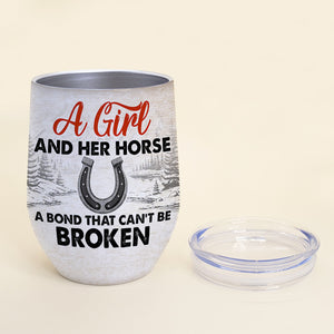 A Girl And Her Horse A Bond That Can't Be Broken, Horse With Me Hugging Wine Tumbler - Wine Tumbler - GoDuckee