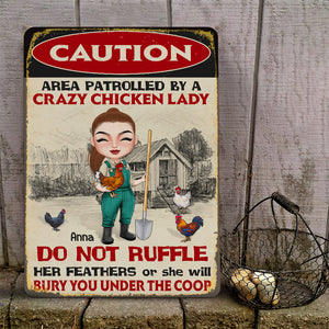 Caution Area Patrolled By A Crazy Chicken Lady Personalized Farmer Metal Sign, Gift For Her - Metal Wall Art - GoDuckee