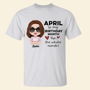 Is My Birthday Month, Personalized Shirt, Gift For Birthday - Shirts - GoDuckee