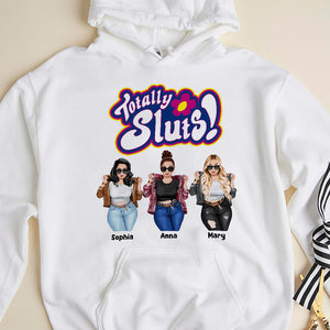Totally Sluts Personalized Besties Shirt, Gift For Friends - Shirts - GoDuckee
