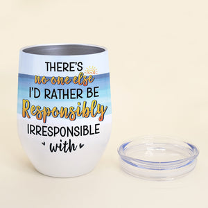 There's No One Else, Gift For Friends, Personalized Tumbler, Beach Friends Tumbler, Anniversary Gift - Wine Tumbler - GoDuckee