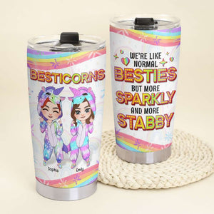 We're Like Normal Besties But More Sparkly And More Stabby, Besties Personalized Tumbler - Tumbler Cup - GoDuckee