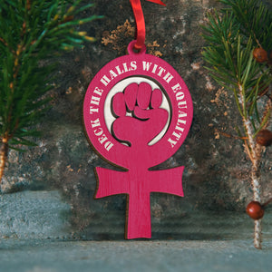 Deck The Halls With Equality - Christmas Wooden Ornament - Gift for Women - Ornament - GoDuckee