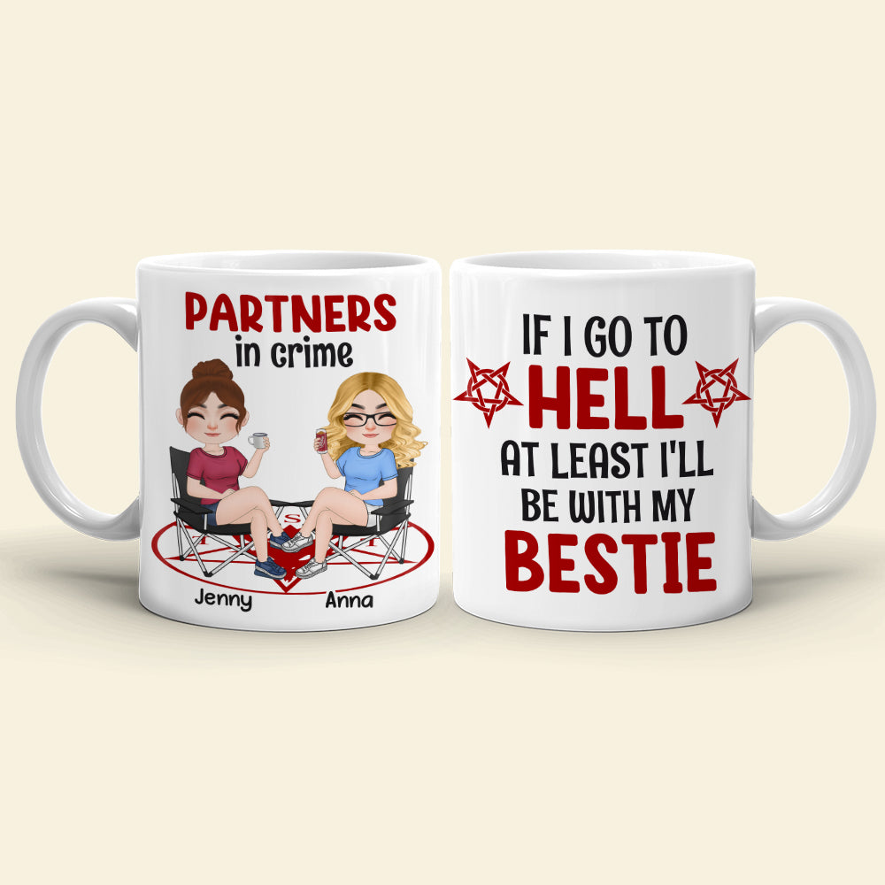 If I Go To Hell At Least I'll Be With My Bestie - Personalized Friends Mug - Gift For Friends - Coffee Mug - GoDuckee