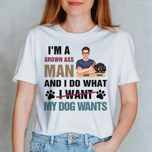 Man Dog I'm A Grown Ass Man And I Do What My Dogs Want Personalized Shirt Gift For Dog Lovers - Shirts - GoDuckee