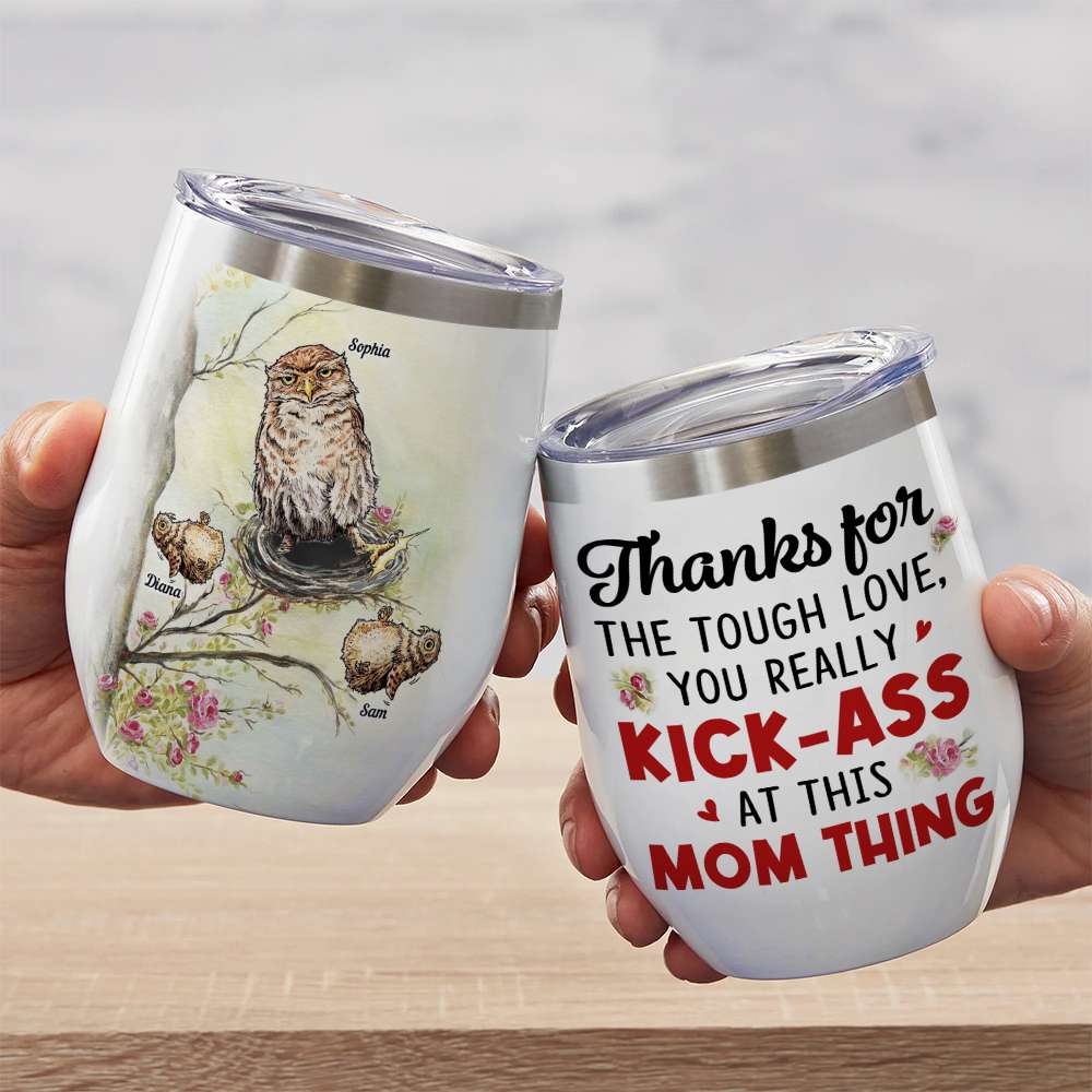 Thanks For The Tough Love, Owl Mom Bird Personalized Wine Tumbler, Gift For Mom - Wine Tumbler - GoDuckee