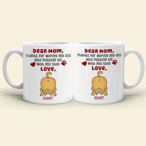 Thanks For Wiping My Ass, Personalized Coffee Mug, Cute Cat Ass Coffee Mug, Mother's Day Gift For Cat Mom - Coffee Mug - GoDuckee