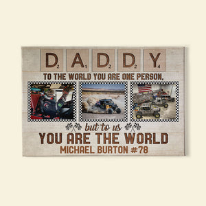 To The World You Are One Person But To Us You Are The World Custom Photo Off Road Racing Canvas Print - Gift For Racing Dad - Poster & Canvas - GoDuckee