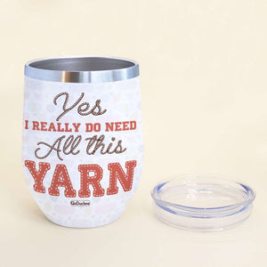 Yes I Really Do All This Year Personalized Crochet Tumbler Cup - Wine Tumbler - GoDuckee