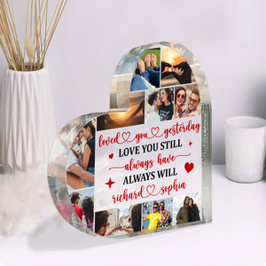 Love You Still Always Have Always Will, Couple Heart Shaped Acrylic Plaque - Decorative Plaques - GoDuckee