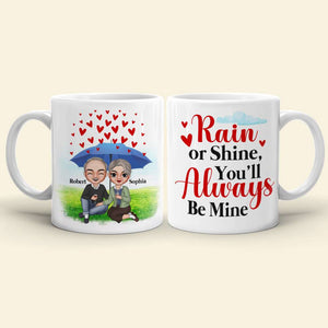 Rain Or Shine You Always Be Mine Personalized White Mug - Coffee Mug - GoDuckee