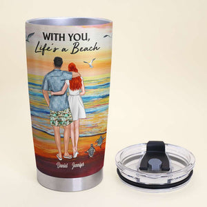 Couple With You Life's A Beach, Personalized Tumbler, Gifts for Wife, Her, Lover CPL1412 - Tumbler Cup - GoDuckee