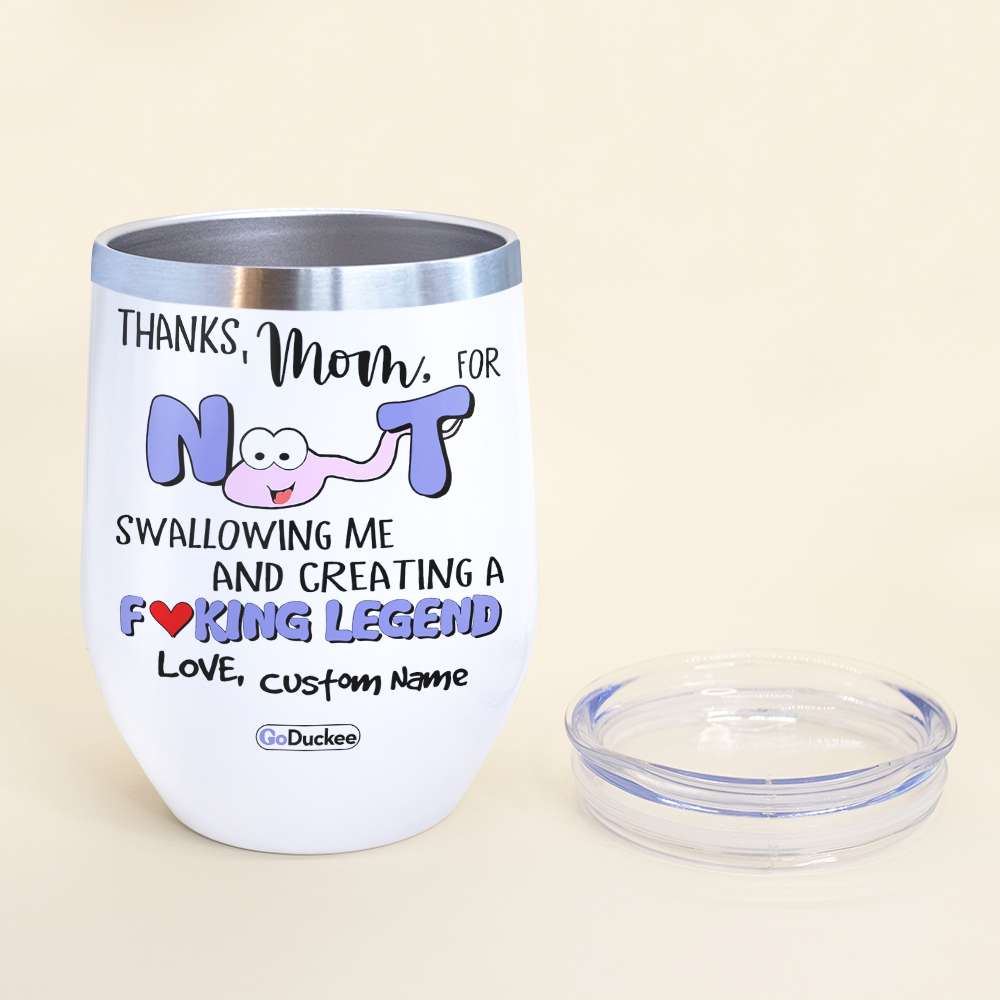 Custom Mom's Name Wine Tumbler - Thanks Mom For Not Swallowing - Funny Tumbler - Wine Tumbler - GoDuckee