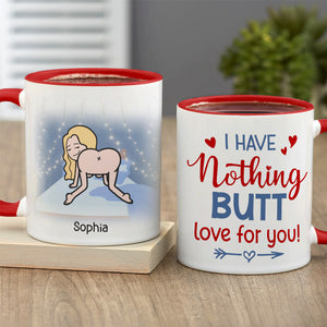 I Have Nothing Butt Love For You - Personalized Coffee Mug - Gift For Couple - Coffee Mug - GoDuckee
