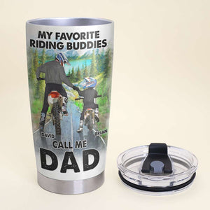 Personalized Tumbler, Father and son, Father and daughter, My Favorite Riding Buddies Call me Dad - Tumbler Cup - GoDuckee