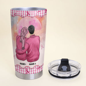 Breast Cancer - Personalized Couple Tumbler - Baby Remind Yourself You're A Warrior And Warriors Don't Give Up - Tumbler Cup - GoDuckee