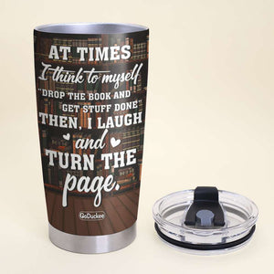 At Times I Think To Myself - Personalized Tumbler Cup - Gift For Book Lovers - Tumbler Cup - GoDuckee