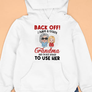 Back Off I Have A Crazy Grandma, Gift For Grandma, Personallized Shirt, Grandkid Shirt, Anniversary Shirt - Shirts - GoDuckee